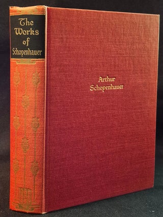 Item #011958 The Works of Arthur Schopenhauer: The Wisdom of Life and Other Essays. Arthur...