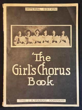 Item #012007 The Girl's Chorus Book: A Choice Collection of Two-Part and Three-Part...