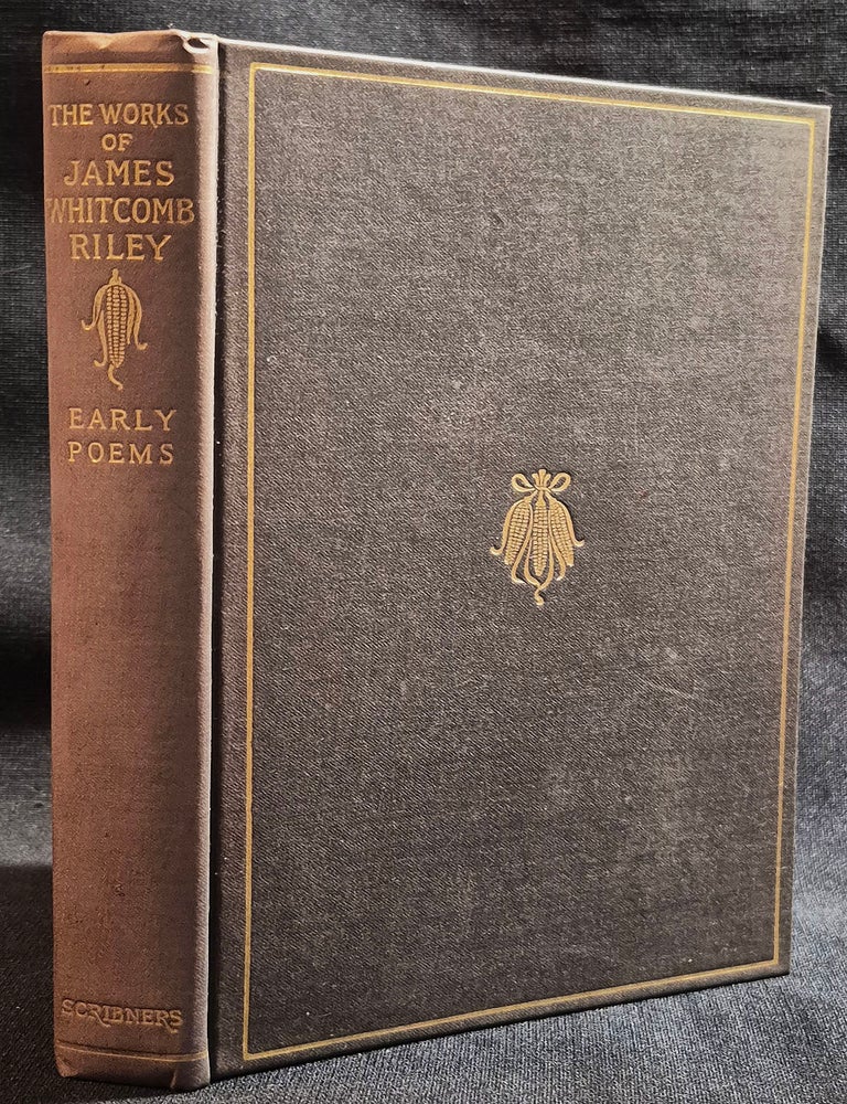 Item #012110 Early Poems -- The Poems and Prose Sketches of James Whitcomb Riley [The Works of James Whitcomb Riley vol. 15]. James Whitcomb Riley.