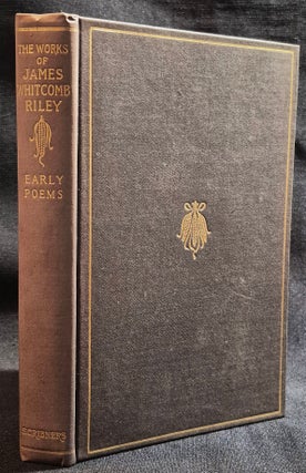 Item #012110 Early Poems -- The Poems and Prose Sketches of James Whitcomb Riley [The Works of...