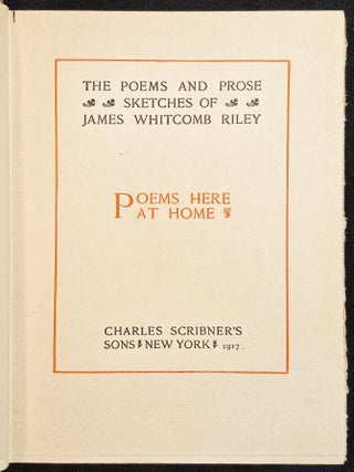 Poems Here At Home -- The Poems and Prose Sketches of James Whitcomb Riley [The Works of James Whitcomb Riley vol. 13]