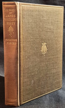 Item #012119 Fugitive Pieces -- The Poems and Prose Sketches of James Whitcomb Riley [The Works...