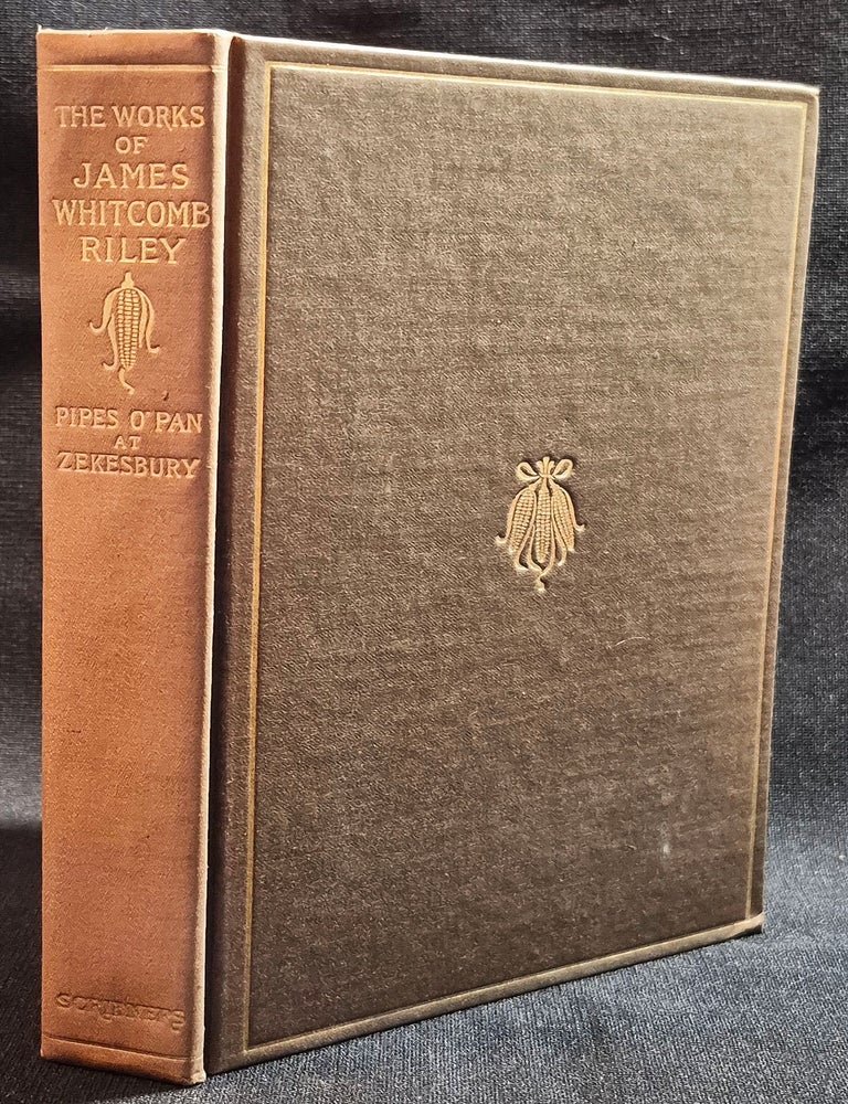 Item #012120 Pipes o' Pan at Zekesbury -- The Poems and Prose Sketches of James Whitcomb Riley [The Works of James Whitcomb Riley vol. 4]. James Whitcomb Riley.