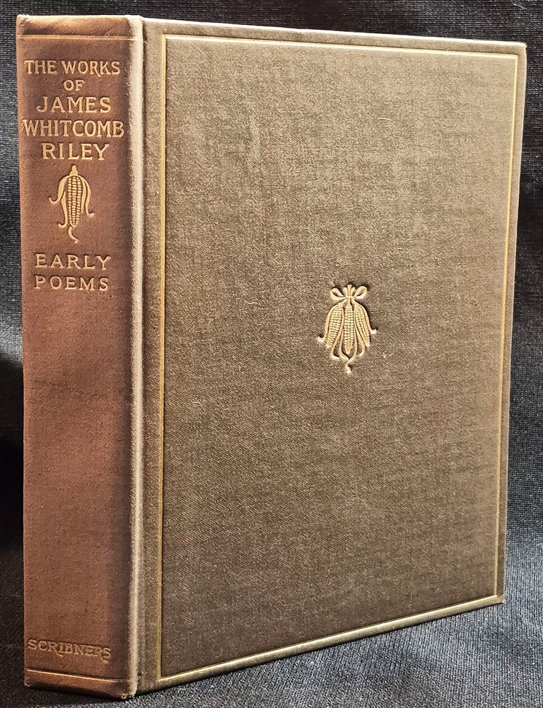 Item #012124 Early Poems -- The Poems and Prose Sketches of James Whitcomb Riley [The Works of James Whitcomb Riley vol. 15]. James Whitcomb Riley.