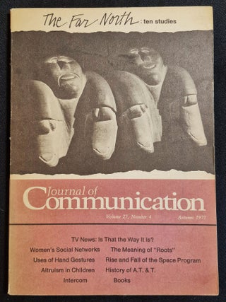 Item #012128 Journal of Communication -- Vol. 27:4 Autumn 1977 [communication in the far north