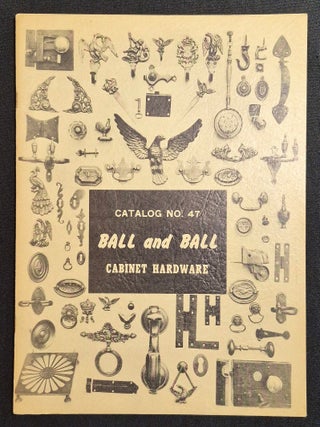 Item #012140 Ball and Ball Cabinet Hardware Catalog No. 47