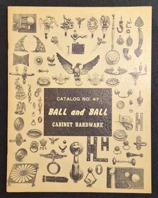 Item #012140 Ball and Ball Cabinet Hardware Catalog No. 47